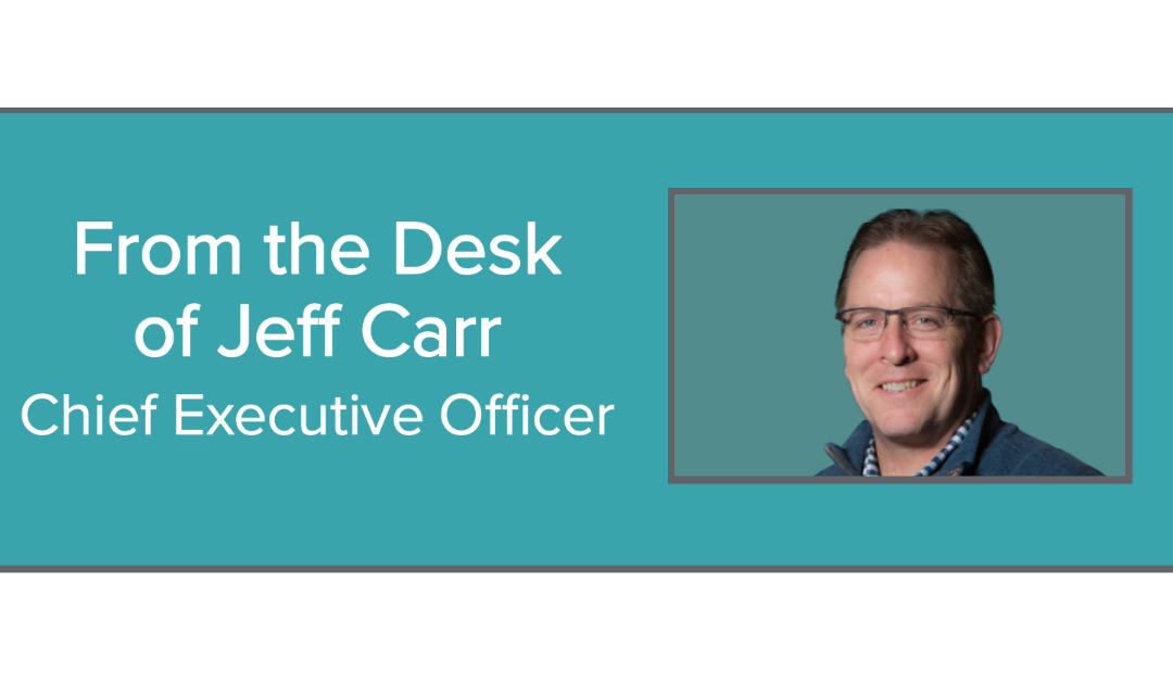 A letter from new CEO Jeff Carr: “I am honored to be a part of a legacy of service”